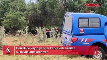 Denizli'de kayıp gençler su kuyusunda aranıyor