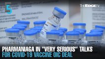 EVENING 5: Pharmaniaga in “very serious” talks with IDB for vaccine deal