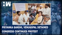 Priyanka Gandhi, KC Venugopal Detained With Hundreds Of Party Workers Protesting| Rahul Gandhi| ED