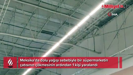 Meksika’da süpermarketin çatısı çöktü