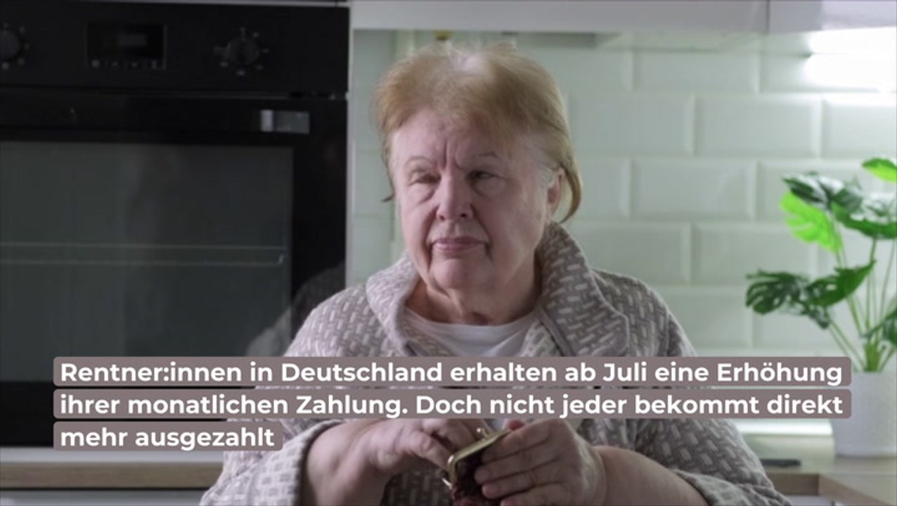 Rentenerhöhung: Nicht jeder erhält sie ab Juli