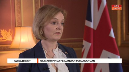 Pasca Brexit | UK mahu pinda perjanjian perdagangan