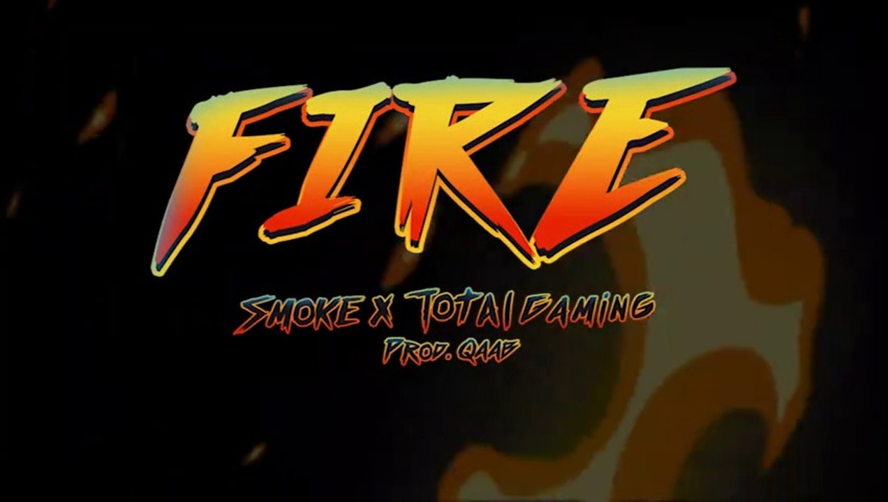 FIRE - Total Gaming (OFFICIAL MUSIC VIDEO) Ft. Smoke & Qaab