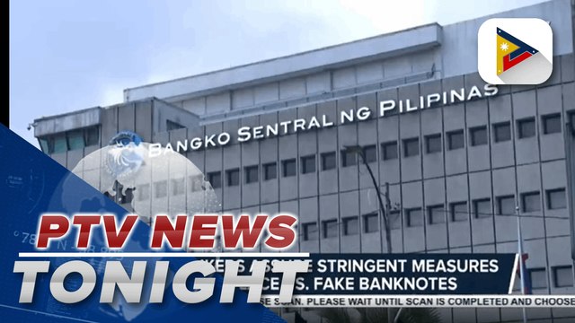 BSP, bankers assure stringent measures are in place vs fake banknotes