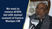 We want to remove AFSPA but with consent of Centre: Manipur CM