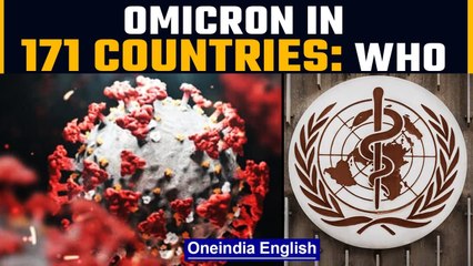 Tải video: WHO says Omicron now is in 171 countries and will soon replace Delta globally | Oneindia News