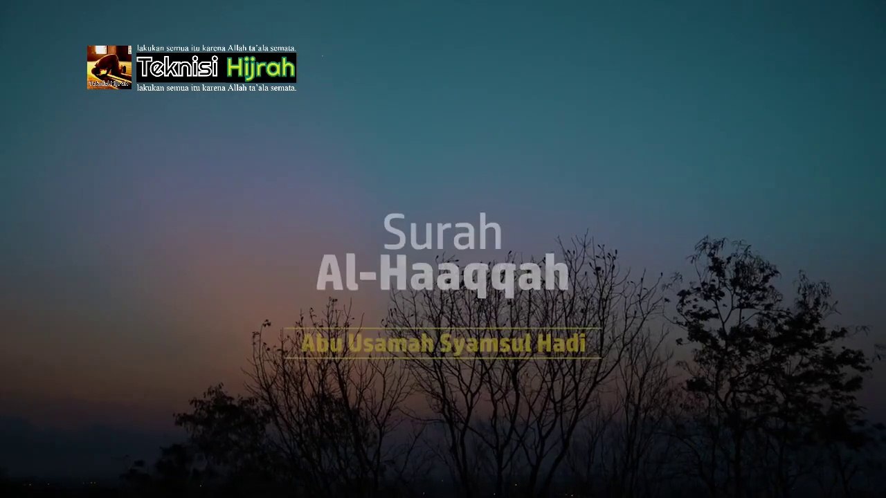 Surah Al-Haaqqah | Abu Usamah Syamsul Hadi | Teknisi Hijrah