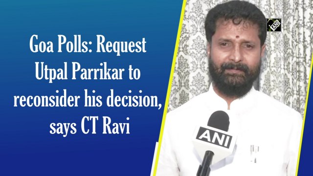 Goa Polls: CT Ravi says BJP requested Utpal Parrikar to reconsider his decision