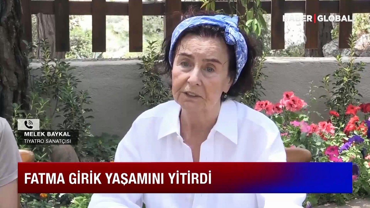 Hayatını kaybeden Fatma Girik'i, Melek Baykal anlattı