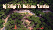 Dj Religi Ya Robbana Tarofna