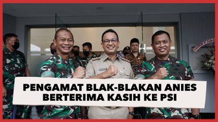 Pengamat Blak-Blakan Anies Seharusnya Berterima Kasih ke PSI, Sebut Perkelahian Keduanya Harus Dirawat