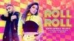 Roll Roll Kanika Kapoor & Mellow D | Akull | Dilsen Kumar  | Roll Roll Song | New Song | Latest Song | Latest Hindi Song | Kanika Kapoor