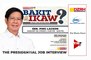 Bakit ikaw: The Presidential Job Interview | Featured candidate: Presidential candidate Sen. Panfilo "Ping" Lacson