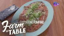 Farm To Table: Chef JR Royol's sarciadong pompano