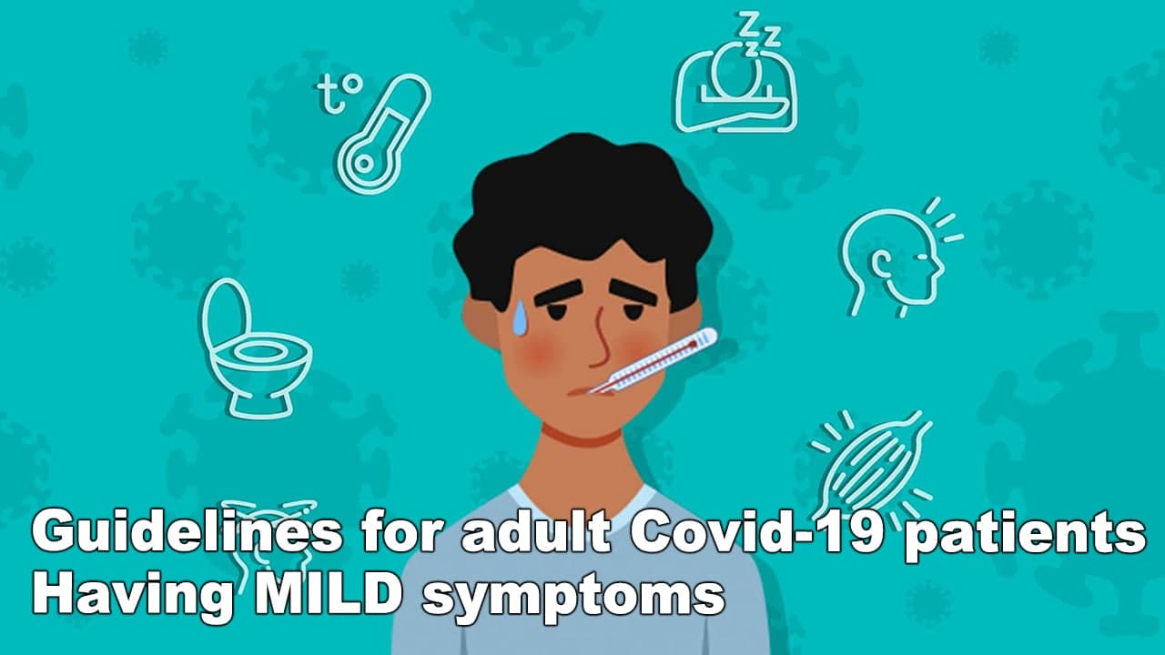 Guidelines for adult Covid-19 patients having MILD symptoms