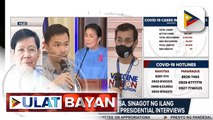 Maiinit na isyu sa bansa, sinagot ng ilang presidential aspirants sa Presidential Interviews; Kampo ni Marcos: BBM, dadalo sa ibang media interviews