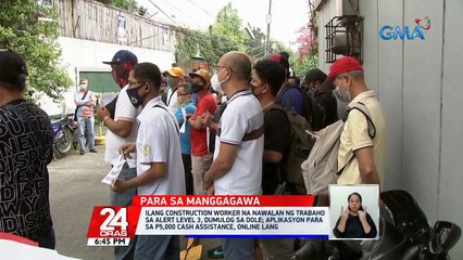 Ilang construction worker na nawalan ng trabaho sa alert level 3, dumulog sa DOLE | 24 Oras