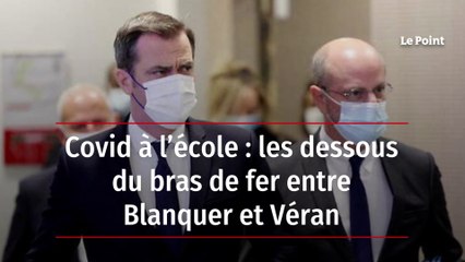Covid à l’école : les dessous du bras de fer entre Blanquer et Véran