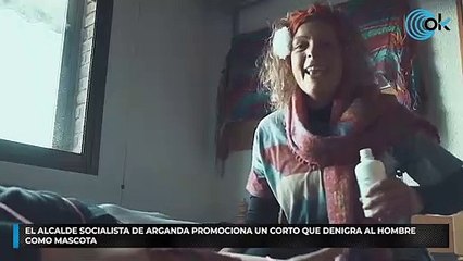 El alcalde socialista Arganda promociona un corto que denigra al hombre como mascota