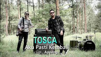 AKU PASTI KEMBALI - TOSCA BAND ( OFFICIAL MUSIC VIDEO )
