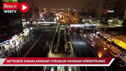 Metrobüs duraklarındaki yoğunluk havadan görüntülendi