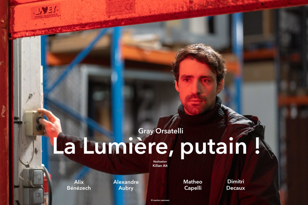 La lumière, putain!