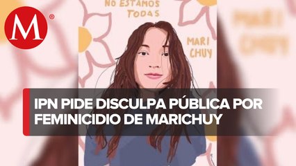 IPN pide disculpa pública por feminicidio de Marichuy Zamudio