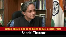 Netaji should not be reduced to just a hologram: Shashi Tharoor