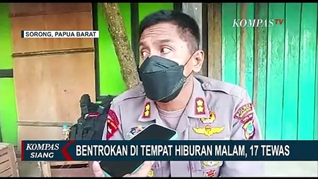 Bentrokan di Tempat Hiburan Malam di Sorong Timur Tewaskan 17 Orang