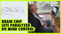Brain chip lets paralyzed do mind control | NEXT NOW