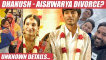 Dhanush & Aishwarya Divorced - Unknown Fact in Divorce _ Rajinikanth
