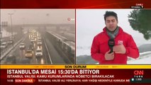SON DAKİKA: İstanbul'da mesai saatlerine kar düzenlemesi