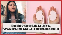Donor Ginjal Untuk Kekasih, Perempuan Ini Malah Diselingkuhi Pacarnya