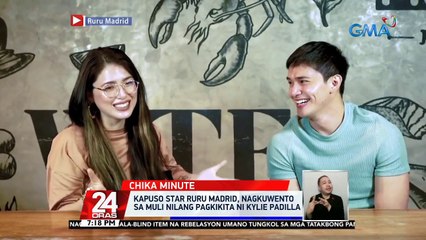 Kapuso star Ruru Madrid, nagkuwento sa muli nilang pagkikita ni Kylie Padilla | 24 Oras