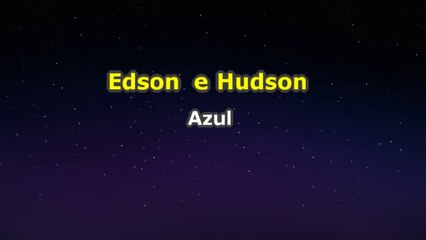 Edson e Hudson - Azul (Karaokê)