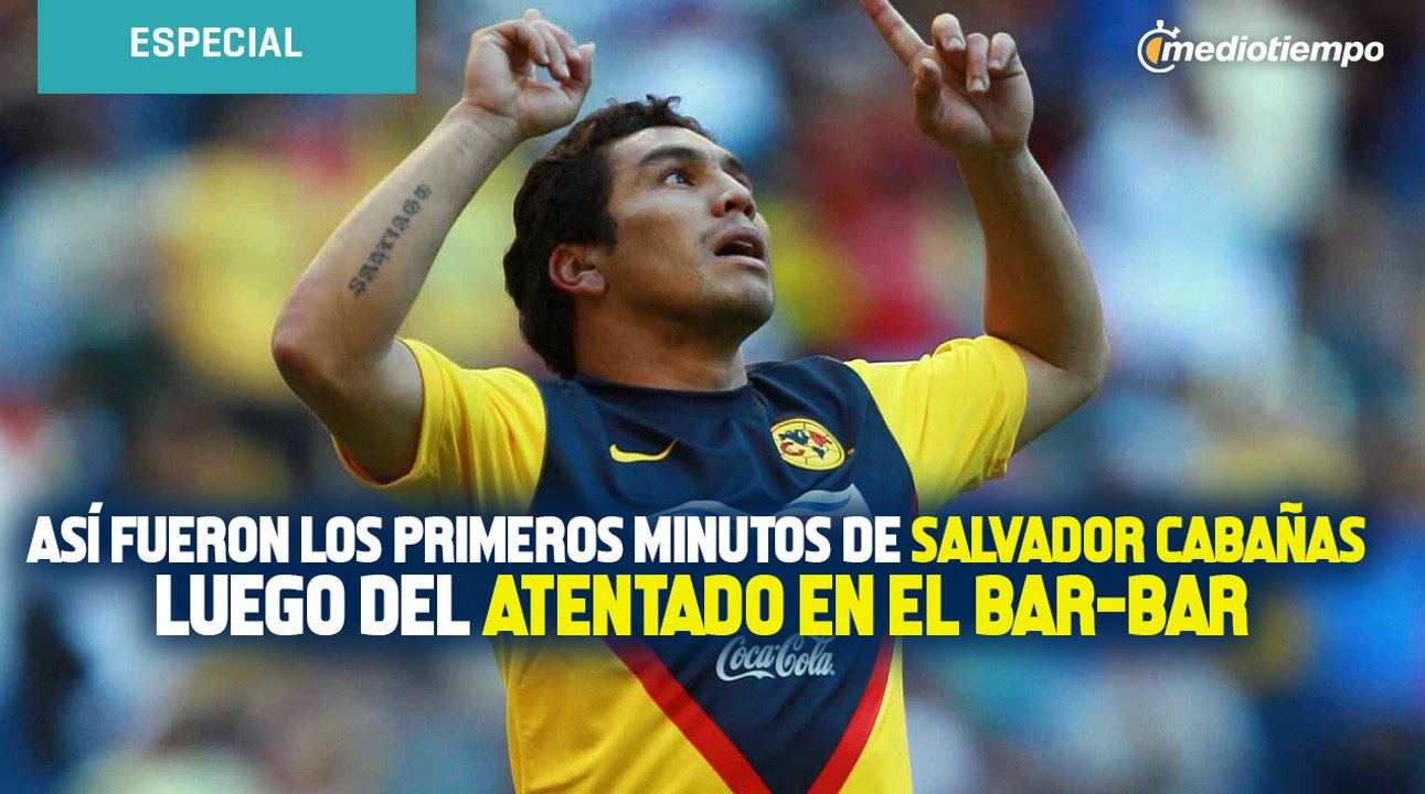 Así fueron los primeros minutos de Salvador Cabañas, luego del atentado en el Bar-Bar