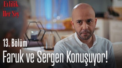 Faruk ve Sergen konuşuyor! - Evlilik Hakkında Her Şey 13. Bölüm