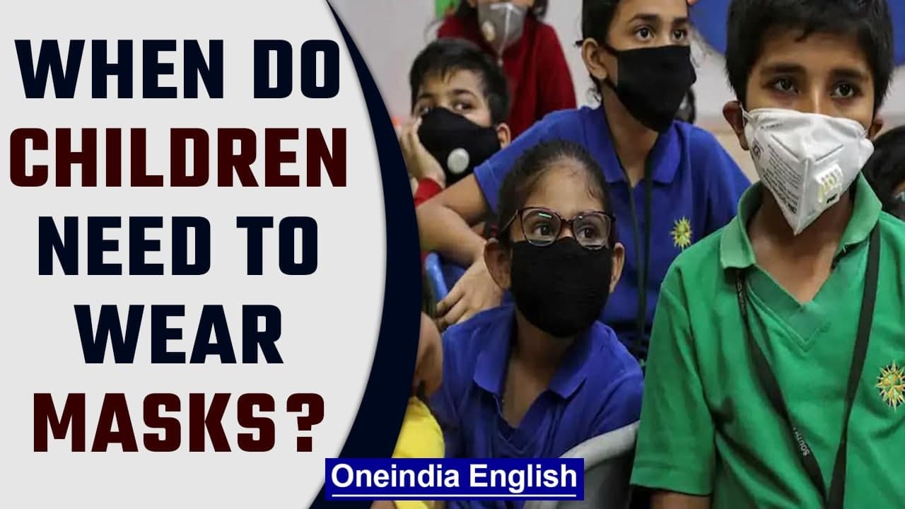 When do children need to wear masks? Kids below 5 years are advised not to mask up Oneindia