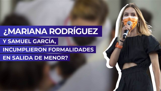 ¿Mariana Rodríguez y Samuel García, incumplieron formalidades en salida de menor?