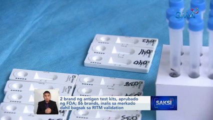 2 brand ng antigen test kits, aprubado ng FDA; 86 brands, inalis sa merkado dahil bagsak sa RITM validation | Saksi