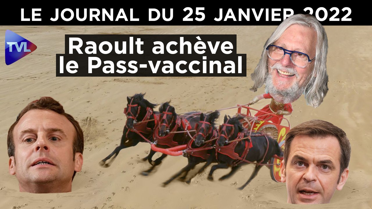 Pass-vaccinal : le Pr Raoult à l’assaut de Big Pharma - JT du mardi 25 janvier 2022