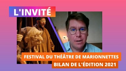 L'invité - Pierre-Yves Charlois, quel bilan pour le Festival des Marionnettes ?