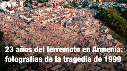 23 años del terremoto en Armenia: fotografías de la tragedia de 1999 | Pulzo