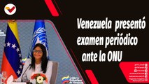 Tras la Noticia | Venezuela presenta su Examen Periódico Universal de DD.HH. ante la ONU