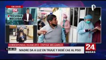 Huancayo: madre da a luz en triaje y bebé cae al piso