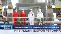 Presiden Jokowi Lepas Ekspor Perdana Tahun 2022 Smelting Grade Alumina