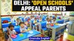 Delhi: Parents appeal schools be reopened urgently as Covid curbs lift | Oneindia News