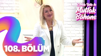 Zahide Yetiş İle Mutfak Bahane 108. Bölüm