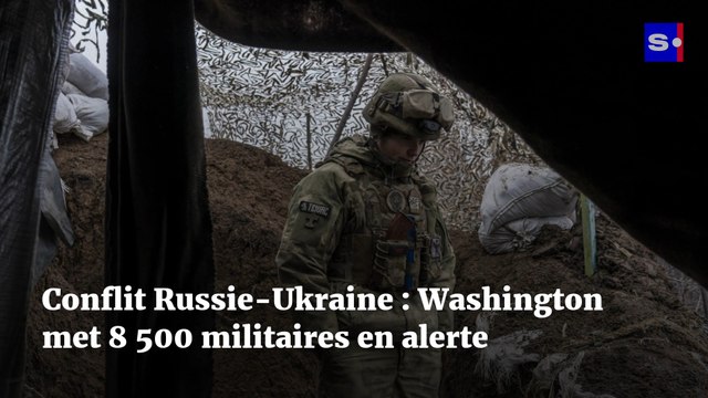 Conflit Russie-Ukraine : Washington met 8 500 militaires en alerte
