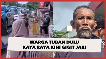 Warga Tuban Dulu Kaya Raya Kini Gigit Jari